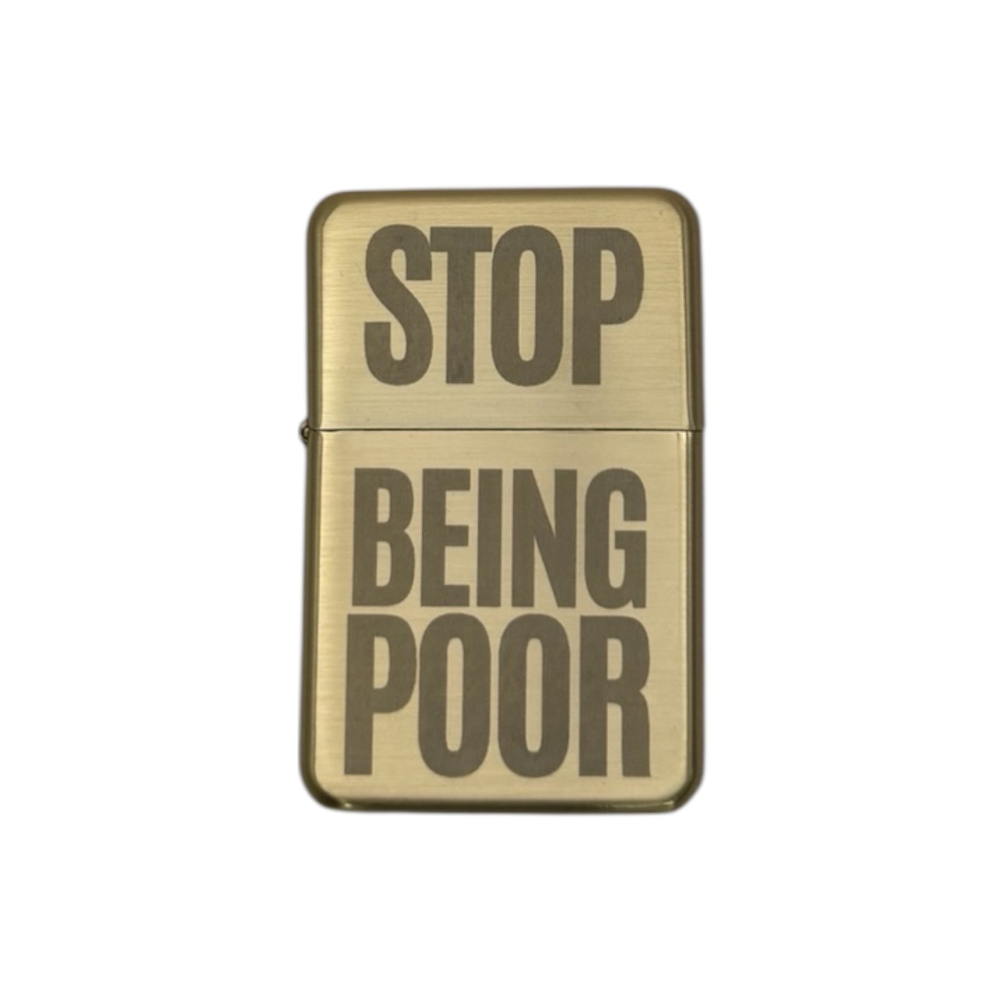 STOP BEING POOR Gold Flip Lighter