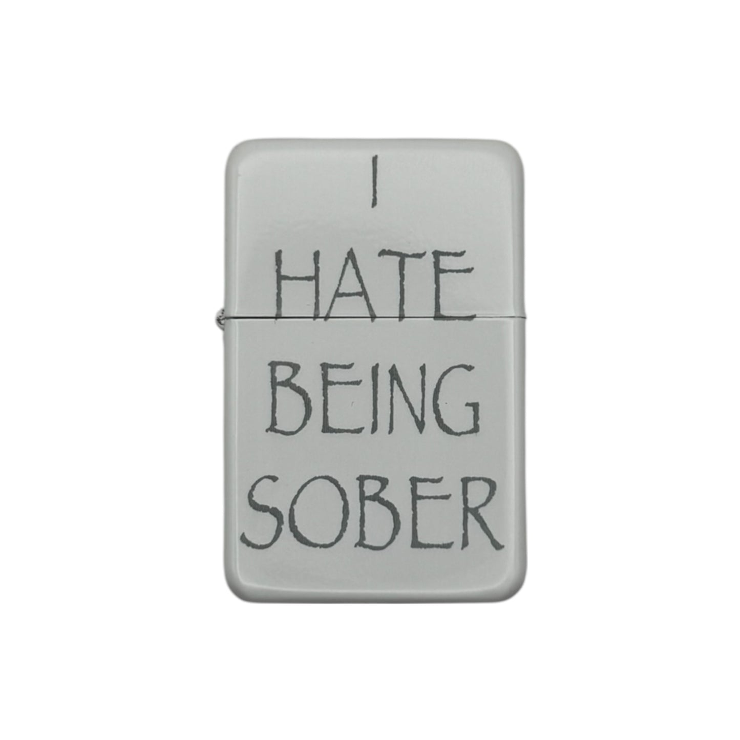 I Hate Being Sober White Flip Lighter