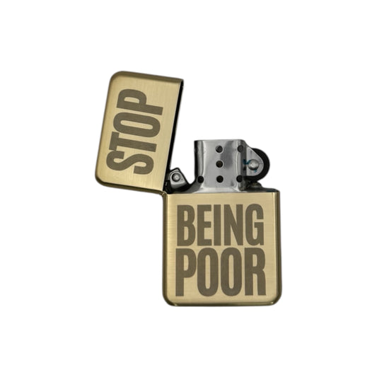 STOP BEING POOR Gold Flip Lighter