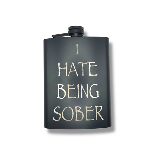 I Hate Being Sober Flask (8 oz)